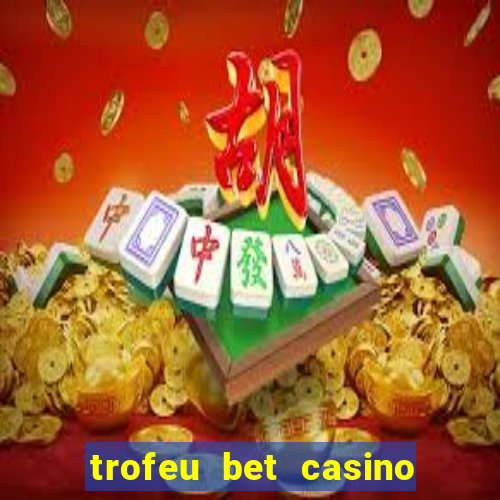 trofeu bet casino category all